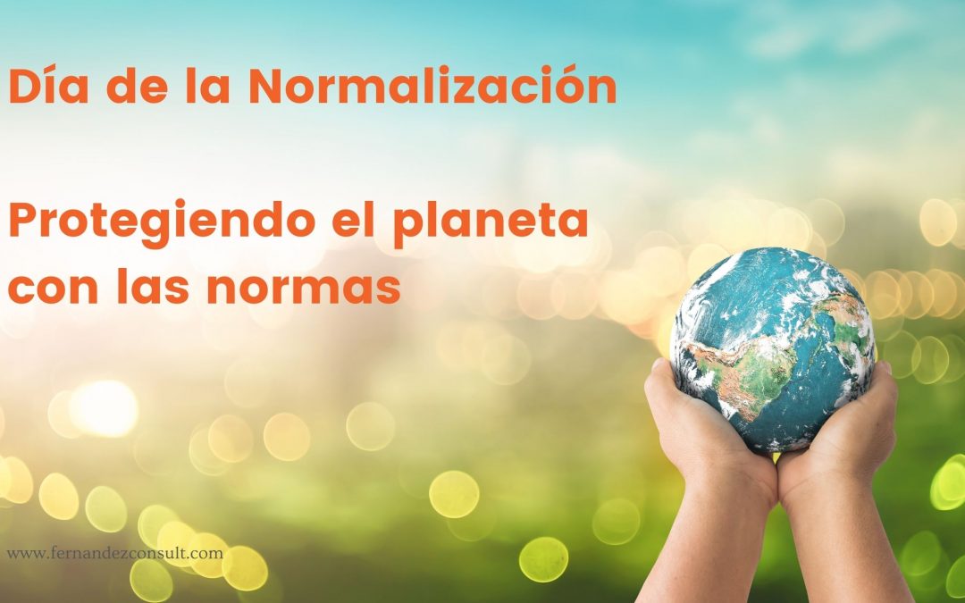 Protegiendo El Planeta Con Las Normas En El Día Mundial De La Normalización